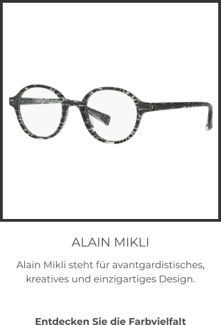 ALAIN MIKLI Alain Mikli steht für avantgardistisches, kreatives und einzigartiges Design.    Entdecken Sie die Farbvielfalt