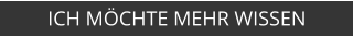 ICH MÖCHTE MEHR WISSEN