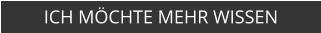 ICH MÖCHTE MEHR WISSEN
