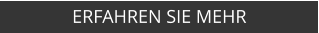 ERFAHREN SIE MEHR