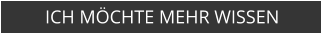 ICH MÖCHTE MEHR WISSEN