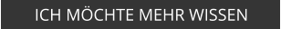 ICH MÖCHTE MEHR WISSEN