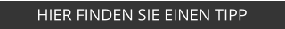 HIER FINDEN SIE EINEN TIPP